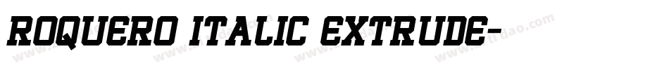 ROQUERO ITALIC EXTRUDE字体转换